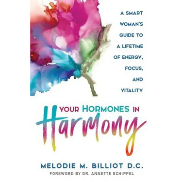 Your Hormones in Harmony: A Smart Woman's Guide to a Lifetime of Energy, Focus, and Vitality