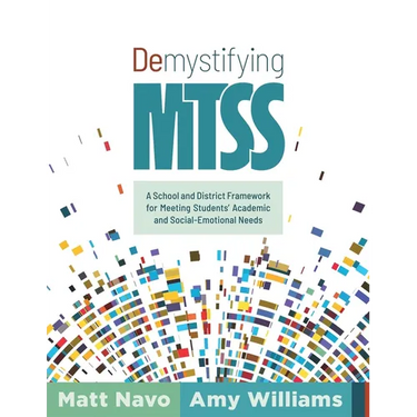 Demystifying Mtss: A School and District Framework for Meeting Students' Academic and Social-Emotional Needs (Your Essential Guide for Implementing a