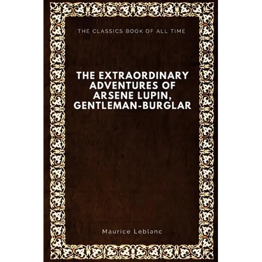 The Extraordinary Adventures of Arsene Lupin, Gentleman-Burglar