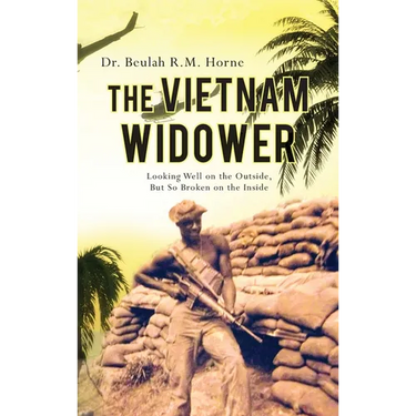 The Vietnam Widower: Looking Well on the Outside, But So Broken on the Inside