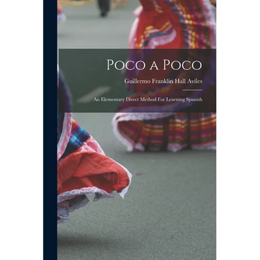 Poco a Poco: An Elementary Direct Method For Learning Spanish