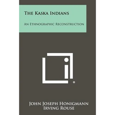 The Kaska Indians: An Ethnographic Reconstruction