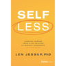 Self Less: Lessons Learned from a Life Devoted to Servant Leadership, in Five Acts