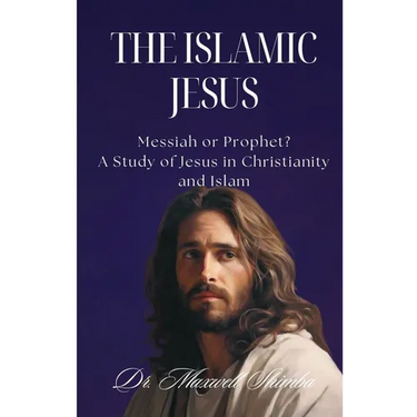 The Islamic Jesus: Messiah or Prophet? A Study of Jesus in Christianity and Islam