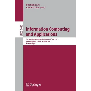 Information Computing and Applications: Second International Conference, Icica 2011, Qinhuangdao, China, October 28-31, 2011, Proceedings