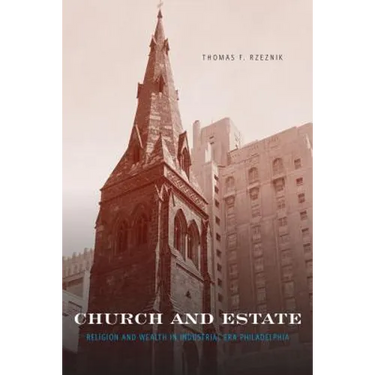 Church and Estate: Religion and Wealth in Industrial-Era Philadelphia