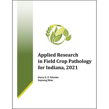 Applied Research in Field Crop Pathology for Indiana, 2021