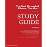 Red Thread of Pilates - The Mat: Study Guide: Tools to facilitate a deeper understanding and logical progression of study through the Pilates Mat Repe