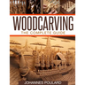 Woodcarving: The Complete Guide to Woodworking & Whittling