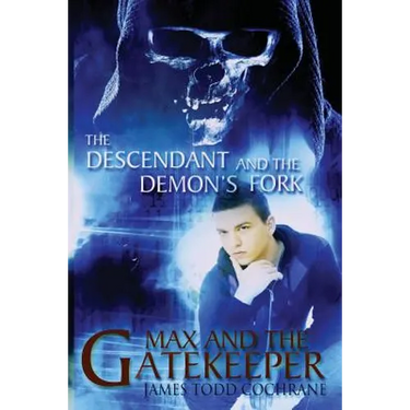 The Descendant and the Demon's Fork (Max and the Gatekeeper Book III)