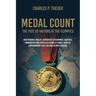 Medal Count--the Fate of Nations at the Olympics: How National Wealth, Democratic Government, Genetics, Immigration and Sports Accessibility Enable At