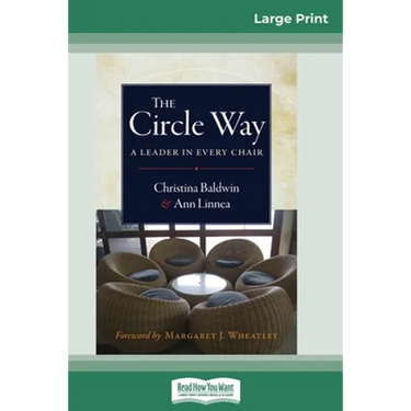 The Circle Way: A Leader in Every Chair (16pt Large Print Edition)