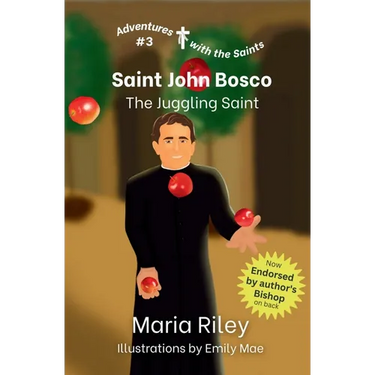Saint John Bosco: The Juggling Saint
