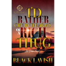 I'd Rather Cry In The Arms Of A Rich Thug: An Urban Novel