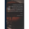 Genealogical Record of the Goar Families & Near Relatives / Compiled by Joseph Elmer Goar.; Volume 3