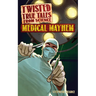 Twisted True Tales From Science: Medical Mayhem
