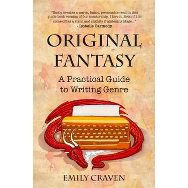The Original Fantasy: A Practical Guide To Writing Genre