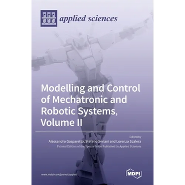 Modelling and Control of Mechatronic and Robotic Systems, Volume II