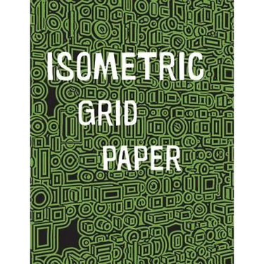 Isometric Grid Paper: 1/4" isometric graph paper, 8 1/2 x 11 inches, 200 pages