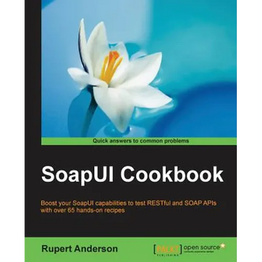 SoapUI Cookbook