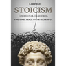 Stoicism: Conquer fear, crush stress, find inner peace and be successful