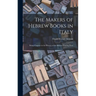 The Makers of Hebrew Books in Italy; Being Chapters in the History of the Hebrew Printing Press