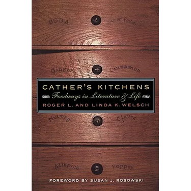 Cather's Kitchens: Foodways in Literature and Life