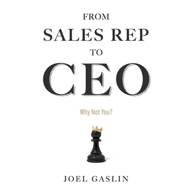 From Sales Rep to CEO: Why Not You