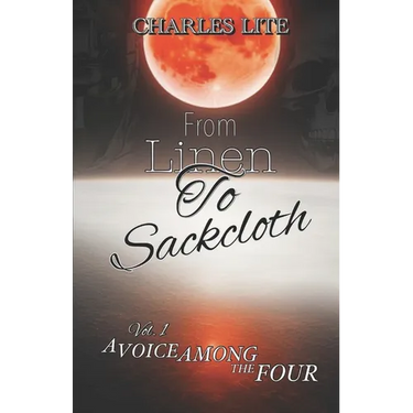 From Linen to Sackcloth: Vol 1. A Voice Among the Four