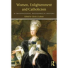 Women, Enlightenment and Catholicism: A Transnational Biographical History