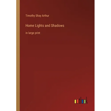Home Lights and Shadows: in large print