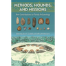 Methods, Mounds, and Missions: New Contributions to Florida Archaeology