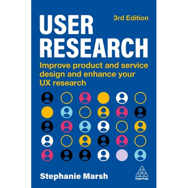 User Research: Improve Product and Service Design and Enhance Your UX Research