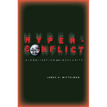 Hyperconflict: Globalization and Insecurity