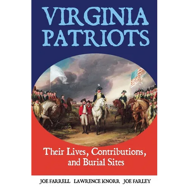 Virginia Patriots: Their Lives, Contributions, and Burial Sites