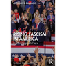 Rising Fascism in America: It Can Happen Here