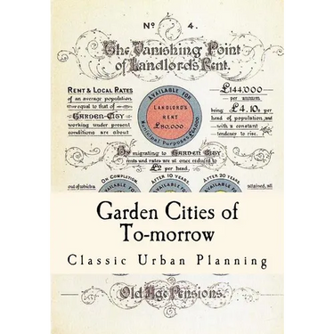 Garden Cities of To-Morrow: Urban Planning