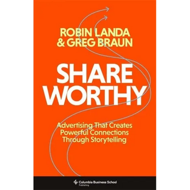 Shareworthy: Advertising That Creates Powerful Connections Through Storytelling