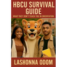 HBCU Survival Guide: What They Don't Teach You in Orientation