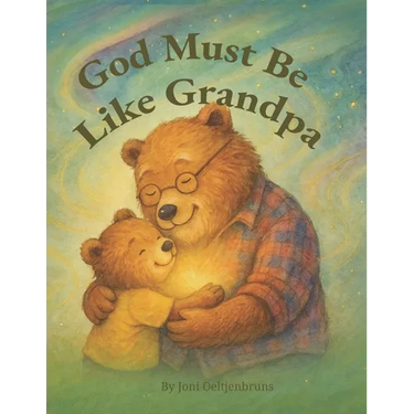 God Must Be Like Grandpa