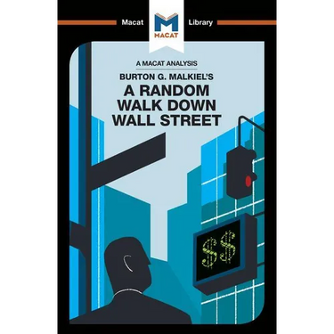 An Analysis of Burton G. Malkiel's a Random Walk Down Wall Street