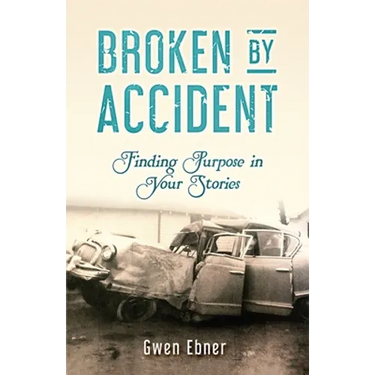 Broken by Accident: Finding Purpose in Your Stories