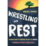 Wrestling with Rest: Inviting Youth to Discover the Gift of Sabbath