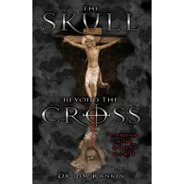 The Skull Beyond the Cross: Guardians of the Secrets Book 2