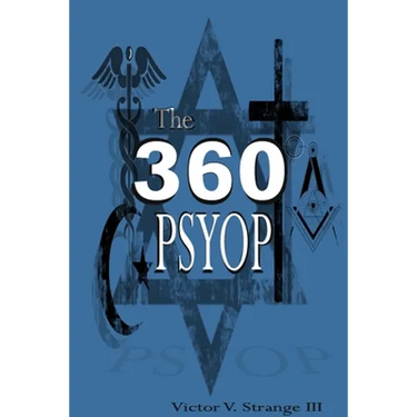 The 360 Degree Psyops: Psychological Operations Deployed Against Mankind