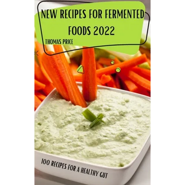 New Recipes for Fermented Foods 2022