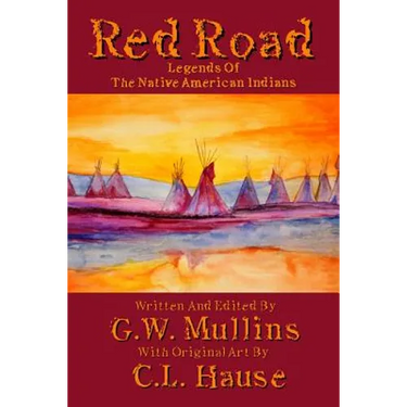 Red Road Legends Of The Native American Indians