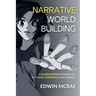 Narrative Worldbuilding: A Player Centric Approach to Designing Story Rich Game Worlds
