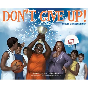 Don't Give Up!: a CREAM E. BIGGUMS story