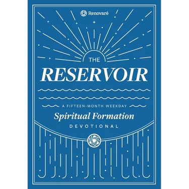 The Reservoir: A 15-Month Weekday Devotional for Individuals and Groups